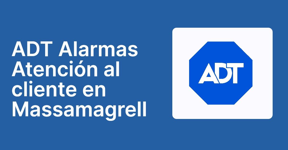 ADT Alarmas Atención al cliente en Massamagrell